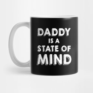 DADDY IS A STATE OF MIND Mug